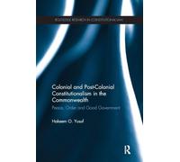 Colonial and Post-colonial Constitutionalism in the Commonwealth: Peace, Order and Good Government (Routledge Research in Constitutional Law)