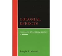 Colonial Effects - The Making of National Identity in Jordan
