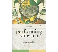 Colonial Encounters in New World Writing, 1500-1786: Performing America