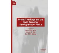 Colonial Heritage and the Socio-Economic Development of Africa