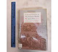 Colonial Identity in the Atlantic World, 1500-1800