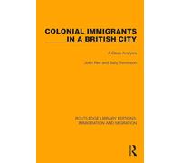 Colonial Immigrants in a British City: A Class Analysis (Routledge Library Editions: Immigration and Migration)