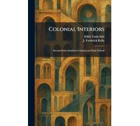 Colonial Interiors: Second Series: Southern Colonial and Early Federal