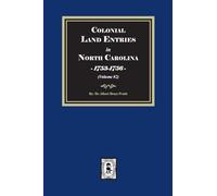 Colonial Land Entries in North Carolina, 1753-1756. (Volume #2)