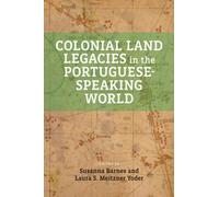 Colonial Land Legacies in the Portuguese-Speaking World