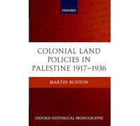 Colonial Land Policies in Palestine 1917-1936 (Oxford Historical Monographs)