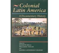 Colonial Latin America: A Documentary History