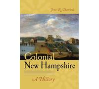Colonial New Hampshire: A History