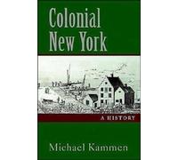 Kammen - Colonial New York A History - New paperback or softback - S555z