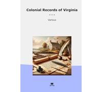Colonial Records of Virginia (Classic Books)