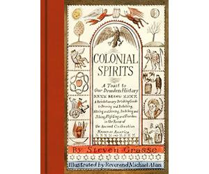 Colonial Spirits: A Toast to Our Drunken History