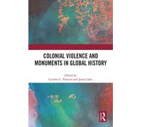 Colonial Violence and Monuments in Global History