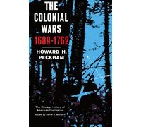 Colonial Wars, 1689-1762 (The Chicago History of American Civilization)