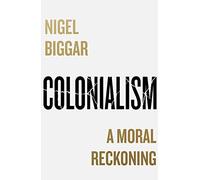 Colonialism: A Moral Reckoning – Harper Collins Publishers