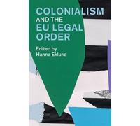 Colonialism and the EU Legal Order (Law in Context)