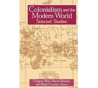 Colonialism and the Modern World: Selected Studies (Sources and Studies in World History)