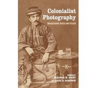Colonialist Photography: Imag(in)ing Race and Place (Documenting the Image)