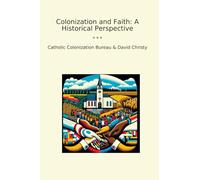 Colonization and Faith: A Historical Perspective (Classic Books)