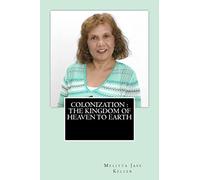 Colonization The Kingdom of Heaven to Earth