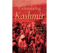 Colonizing Kashmir: State-building under Indian Occupation (South Asia in Motion)