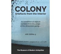 COLONY: Artefacts from the Interior