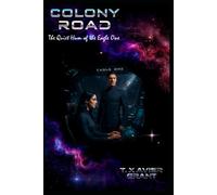 Colony Road: Part Three: The Quiet Hum of the Eagle One