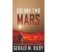 Colony Two Mars: Hard Science Fiction (Die Mars-Kolonie)