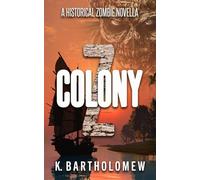 Colony Z: A Historical Zombie Novella