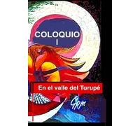 COLOQUIO I: En el valle del Turupé