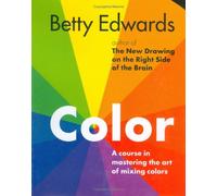 Color: A Course in Mastering the Art of Mixing Colors