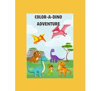 Color-A-Dino Adventure Kids Learning Coloring Book Ages 3-9