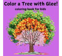 Color a Tree with Glee! coloring book for kids