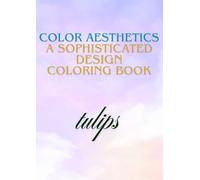 Color Aesthetics:: A sophisticated design coloring book (flower)