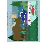 Color Alaska: An Alaskan Coloring Book