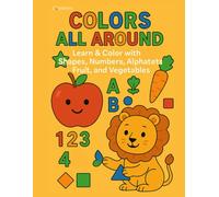 Color All Around: Learn and color with Shapes, Numbers, Alphabets, Fruit, Vegetables