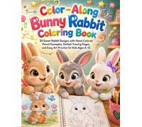 Color-Along Bunny Rabbit Coloring Book: 30 Sweet Rabbit Designs with Hand-Colored Pencil Examples, Dotted Tracing Pages, and Easy Art Practice for ... (Cute Paws Pet Friends Coloring Collection)