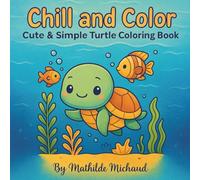 Color and Chill: Cute & Simple Turtle Coloring Book
