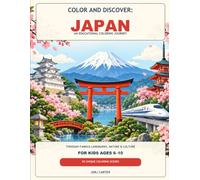 Color and Discover: Japan: An Educational Coloring Journey Through Famous Landmarks, Nature & Culture for Kids Ages 6-10 (Color and Discover the World)