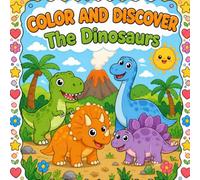 "Color and Discover: The Dinosaurs": "Dinosaur Coloring Book for Kids Ages 3-6 with Numbers, Letters, and Fun Activities"