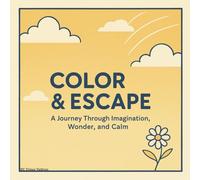 Color and Escape: A Journey Through imagination, Wonder and calm.