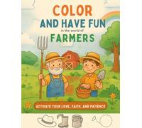 Color and Have Fun in the World of Farmers: Activate your Love, Faith and Patience