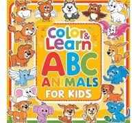 Color and Learn ABC Animals for Kids: An A to Z Animal Alphabet Coloring Book for Toddlers and Preschoolers
