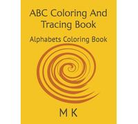Color And Learn ABC: Coloring and Tracing book