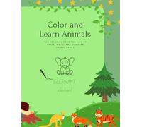 Color and Learn Animals: Fun Coloring Book for Kids to Trace, Write, and Discover Animal Names