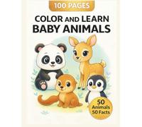 COLOR AND LEARN BABY ANIMALS (Nature’s Kaleidoscope24 Coloring Collection)