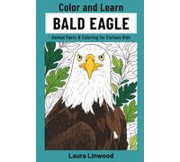 Color and Learn Bald Eagle: A Curious Kids Coloring Book (Curious Kids Color and Learn)