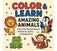 Color and Learn: Children Coloring Book: Color 20+ Animals, Birds, Tiger, Facts For Boys & Girls | Simple Coloring Book for Toddlers and Preschool ... Fun Educational Coloring Books for Kids)