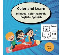 Color and Learn: Educational Bilingual Coloring Book English - Spanish for children 4-8