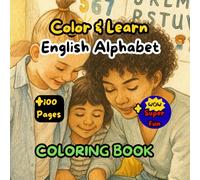 Color and Learn. English Alphabet. Coloring Book. (My First Steps in English: ABCs and Counting Fun)