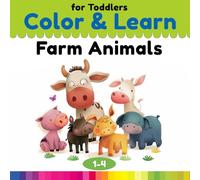 Color and Learn for Toddlers | Farm Animals Coloring Book Ages 1-4: Large, Easy and Educational: Fun Learning with Cute Animals (COLOR & LEARN: Coloring Books for Toddlers)